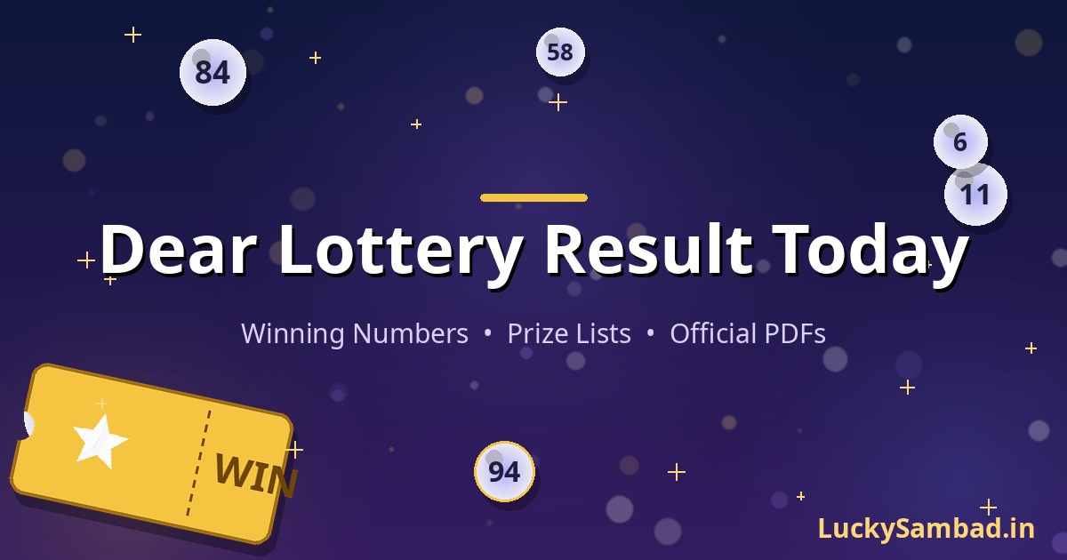 Dear Lottery Result Today — Live Updates | Lucky Sambad